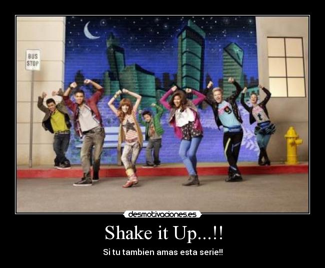 Shake it Up...!! - Si tu tambien amas esta serie!!