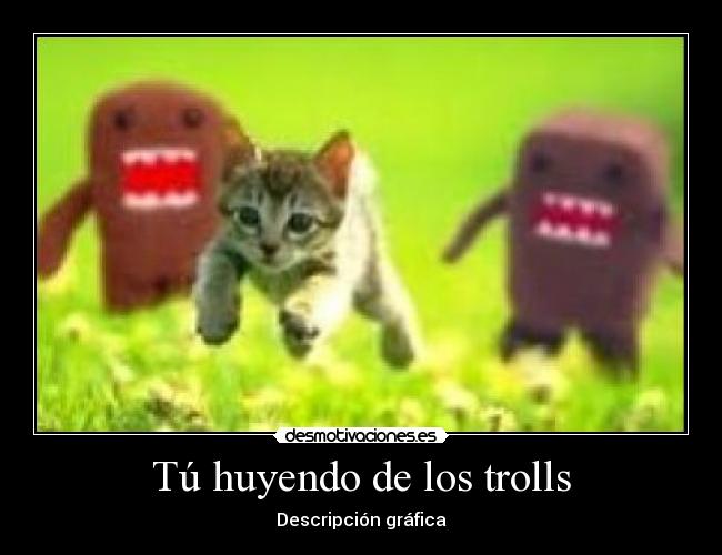 carteles los trolls correr dicho desmotivaciones