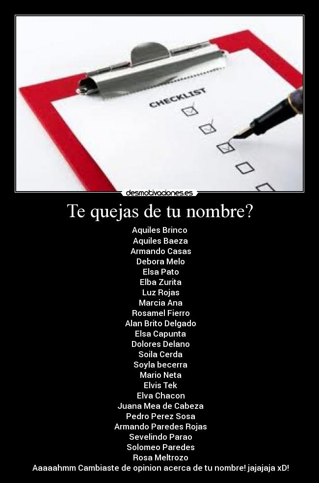 Te quejas de tu nombre? -