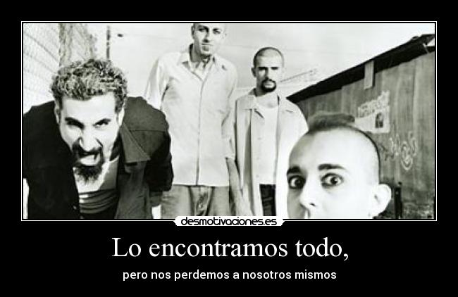 Lo encontramos todo, -