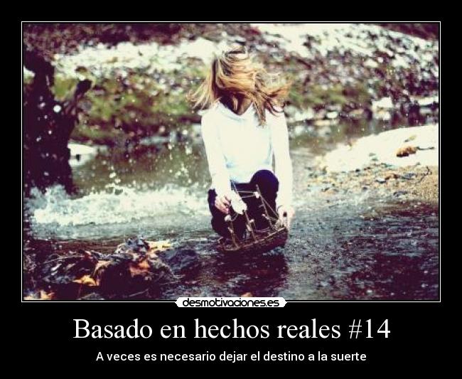 Basado en hechos reales #14 - A veces es necesario dejar el destino a la suerte