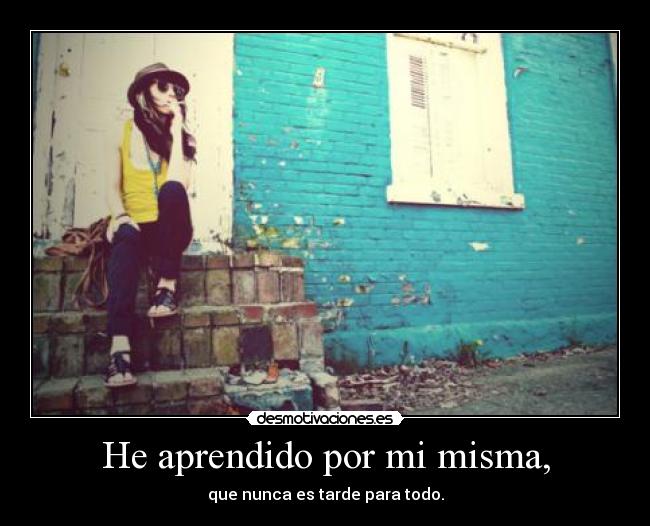 He aprendido por mi misma, - 