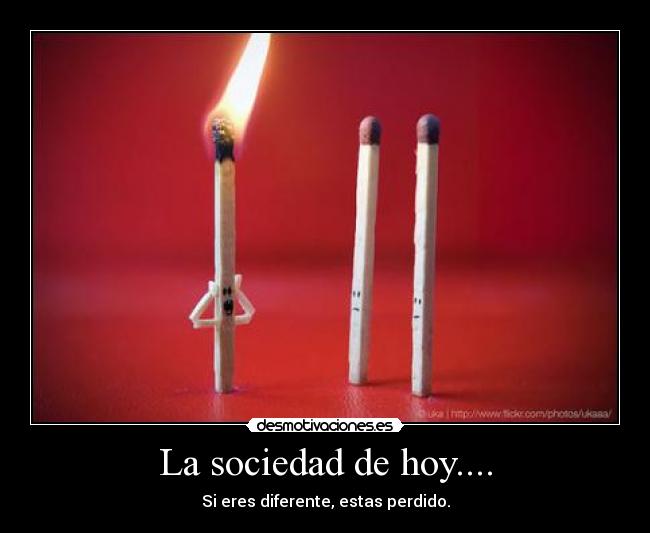 La sociedad de hoy.... - 