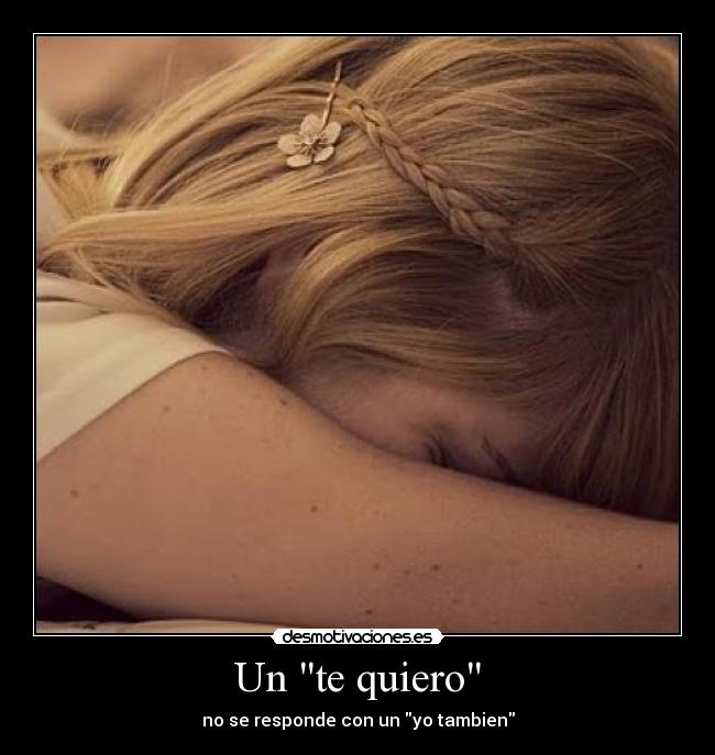 Un te quiero - no se responde con un yo tambien