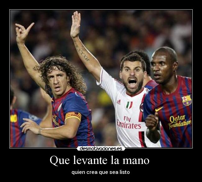 Que levante la mano -