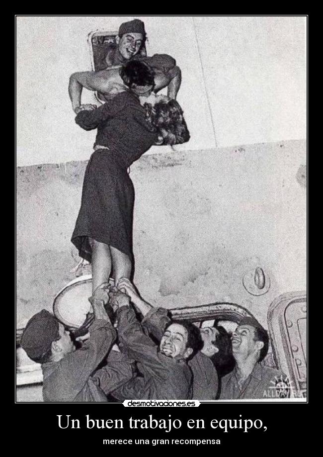 Un buen trabajo en equipo, - merece una gran recompensa