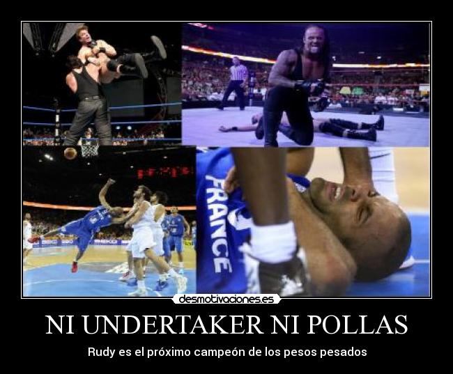 NI UNDERTAKER NI POLLAS - Rudy es el próximo campeón de los pesos pesados