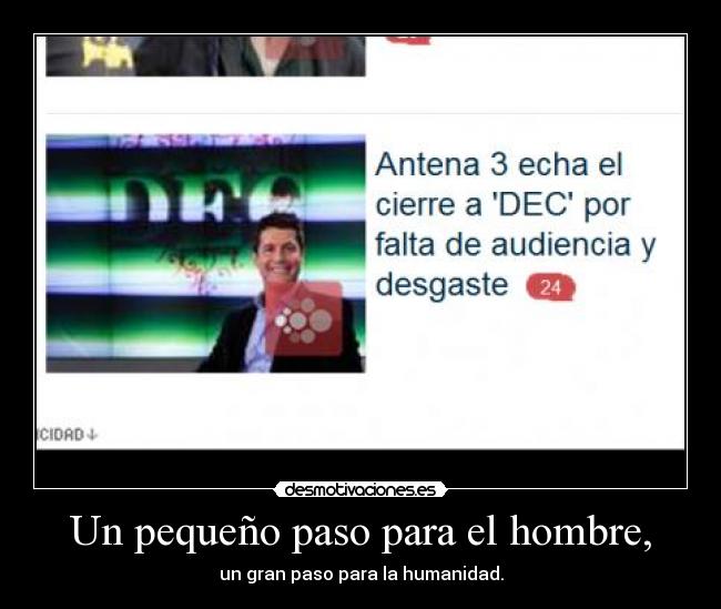 Un pequeño paso para el hombre, - un gran paso para la humanidad.