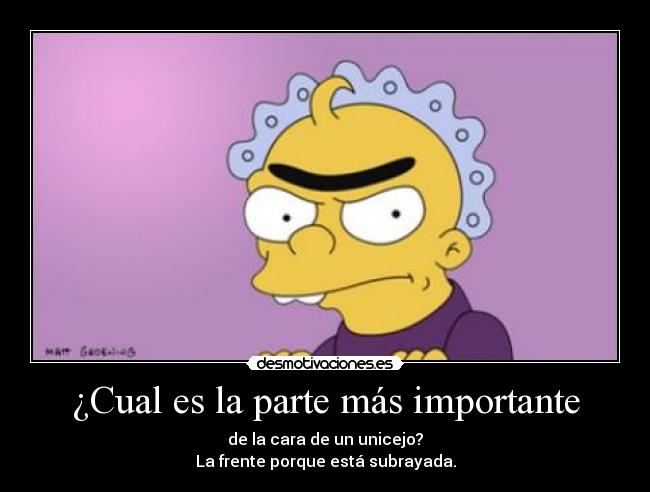 ¿Cual es la parte más importante - de la cara de un unicejo?
La frente porque está subrayada.