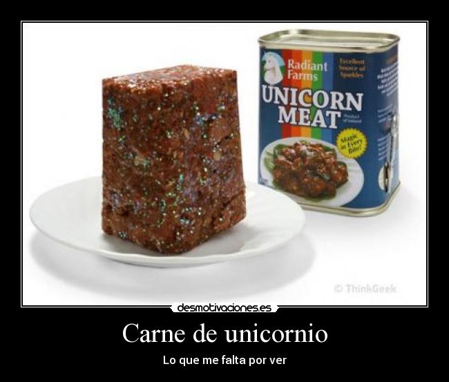 Carne de unicornio - Lo que me falta por ver