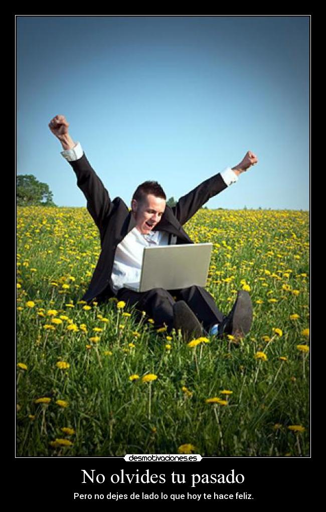 No olvides tu pasado -