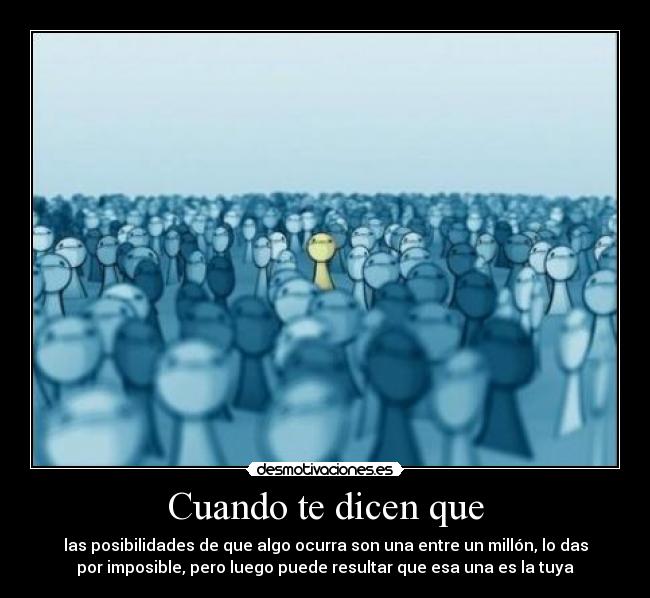 Cuando te dicen que -