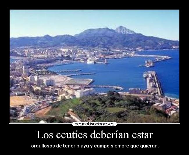 Los ceutíes deberían estar - orgullosos de tener playa y campo siempre que quieran.