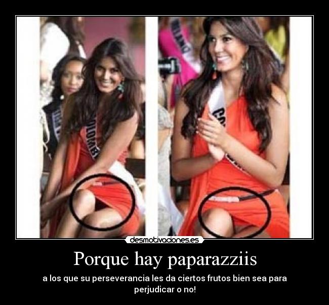 Porque hay paparazziis -