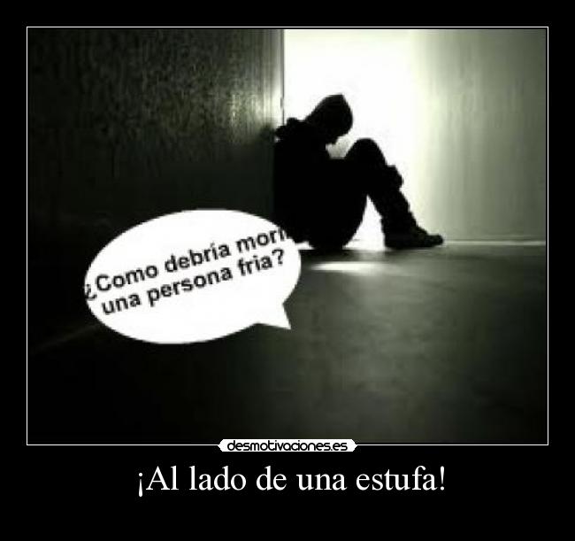 ¡Al lado de una estufa! - 