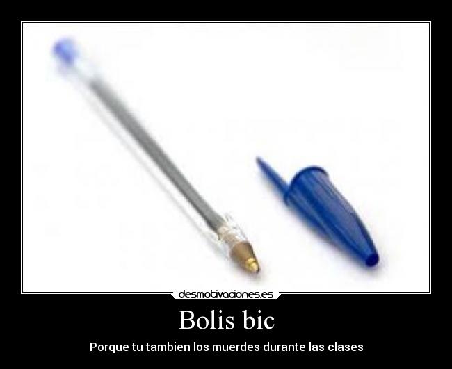 Bolis bic -