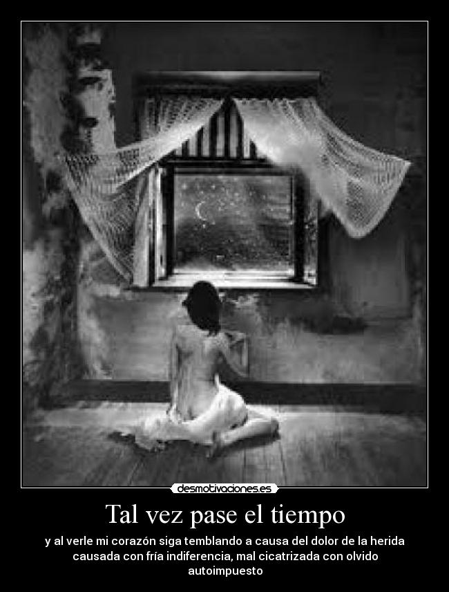 Tal vez pase el tiempo -