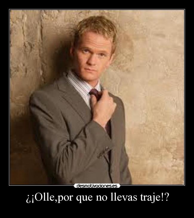 ¿¡Olle,por que no llevas traje!? - 