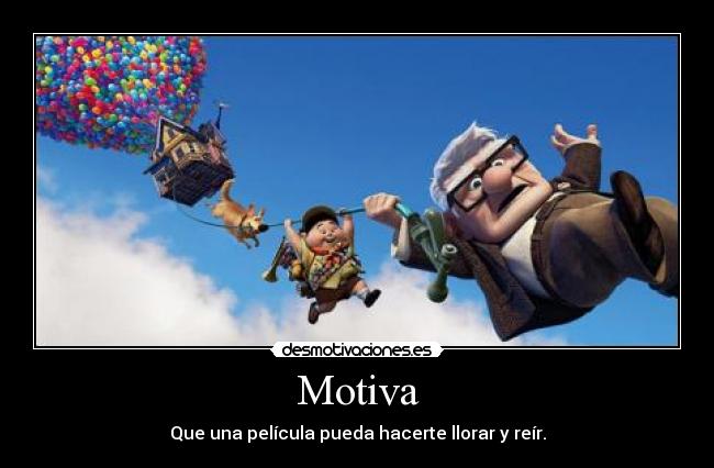 Motiva - Que una película pueda hacerte llorar y reír.