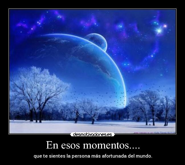 En esos momentos.... - 