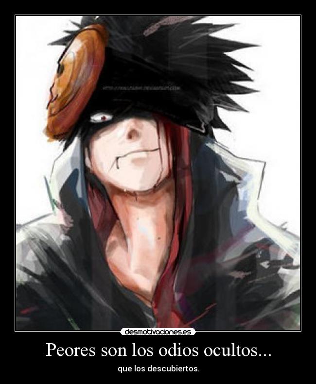 Peores son los odios ocultos... -