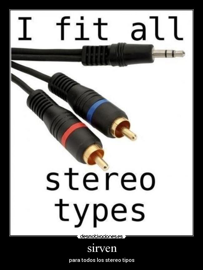sirven - para todos los stereo tipos