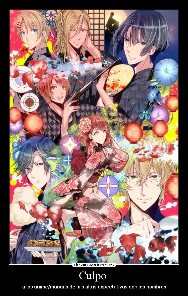 Culpo - a los anime/mangas de mis altas expectativas con los hombres