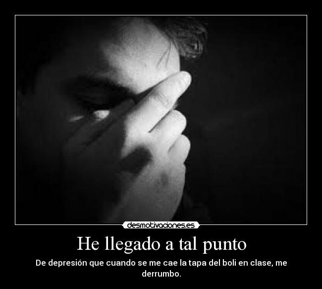 He llegado a tal punto - 