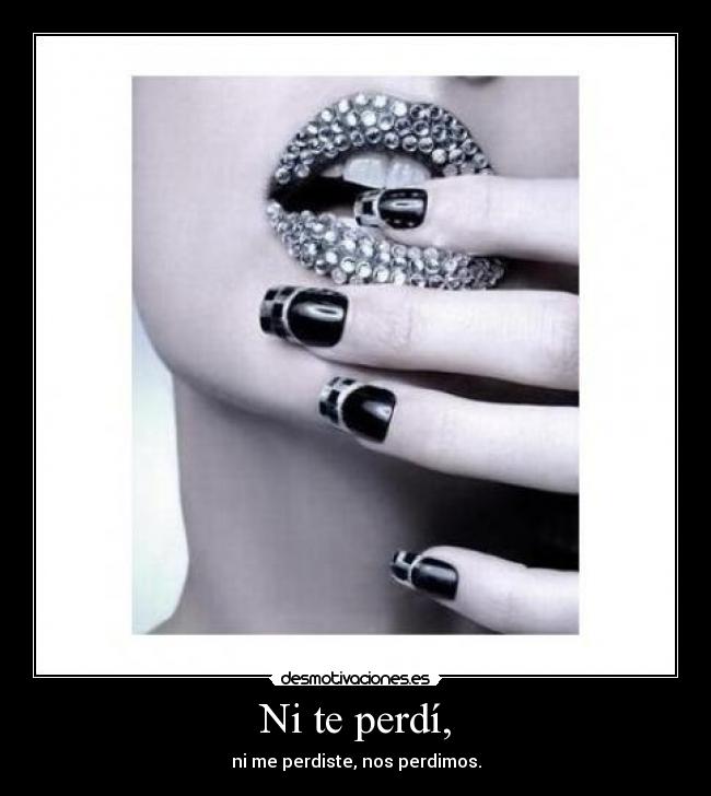 Ni te perdí, - 