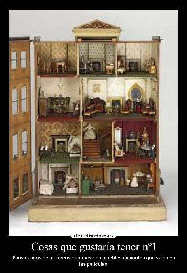 Cosas que gustaría tener nº1 -