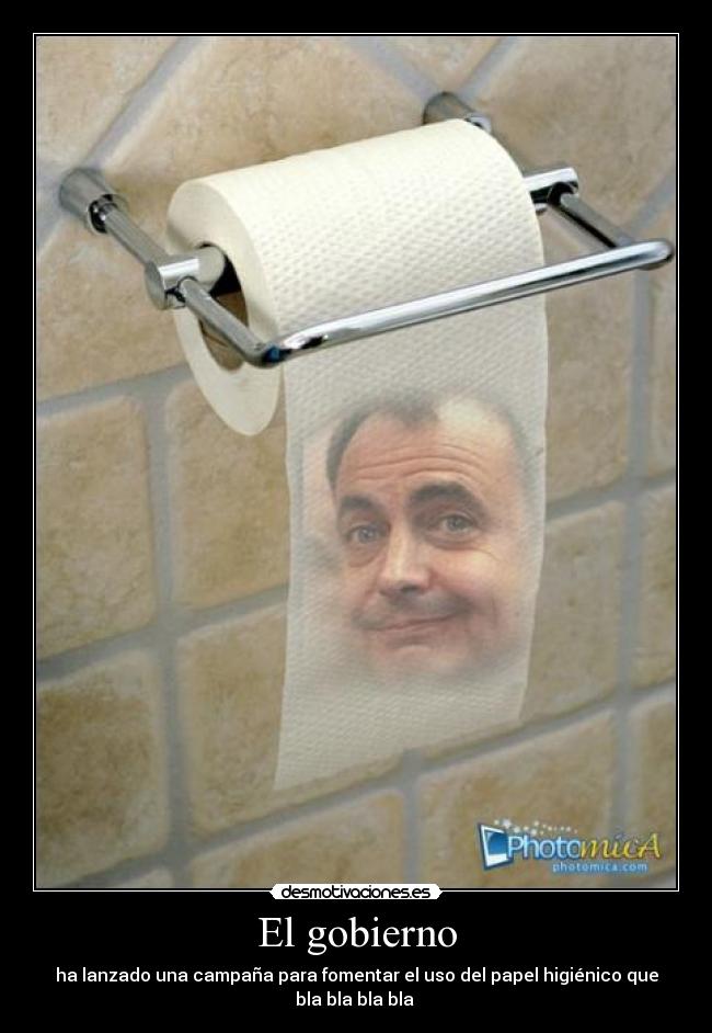 El gobierno - ha lanzado una campaña para fomentar el uso del papel higiénico que bla bla bla bla