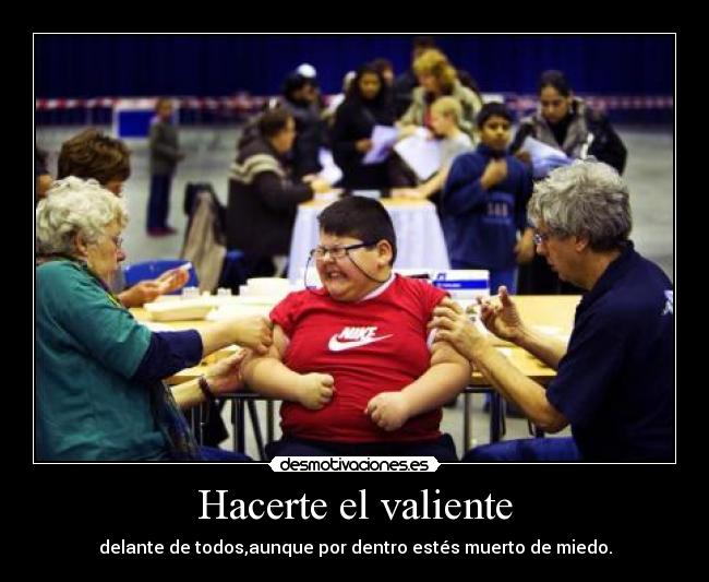 Hacerte el valiente -