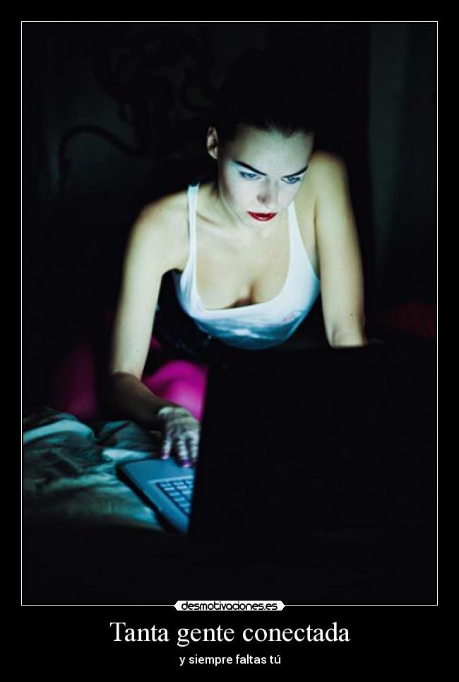 Tanta gente conectada -