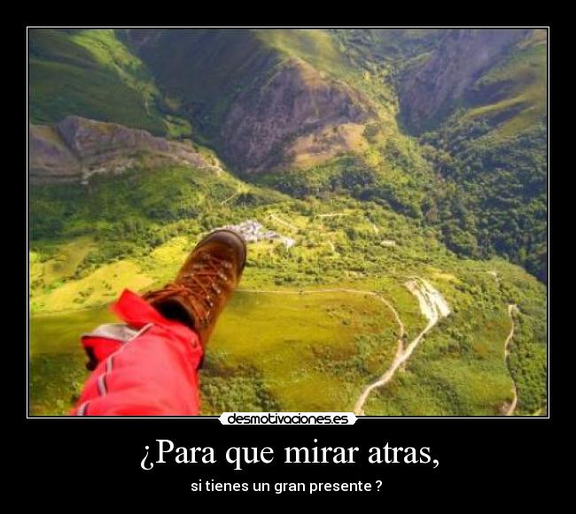 ¿Para que mirar atras, - 