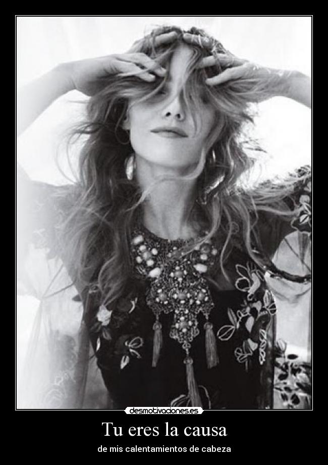 Tu eres la causa -