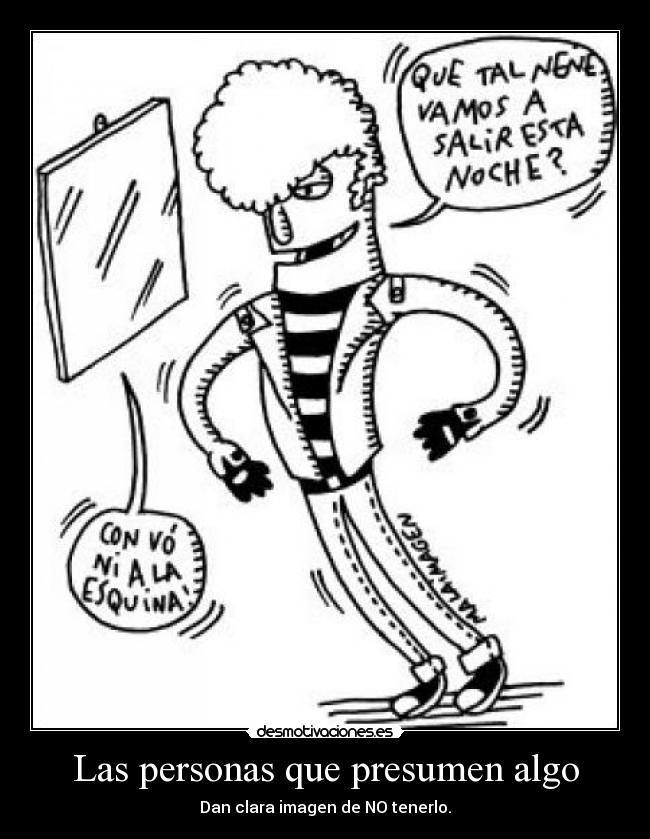 carteles personas presumir tener nada desmotivaciones