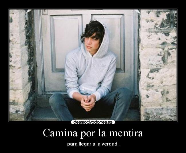 Camina por la mentira - 
