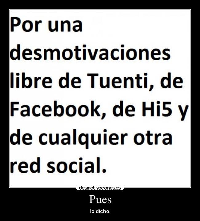 Pues - lo dicho.