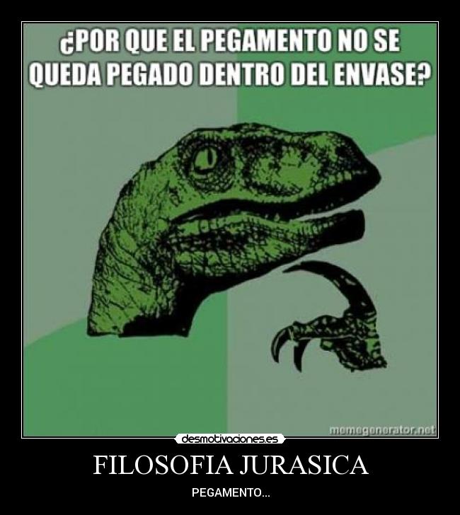 FILOSOFIA JURASICA - PEGAMENTO...