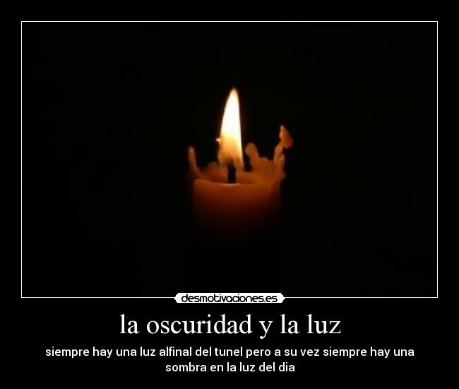 la oscuridad y la luz - 