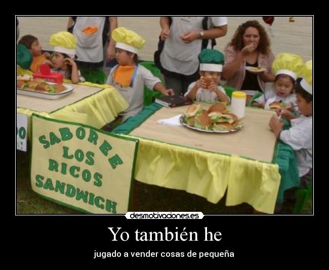 Yo también he -