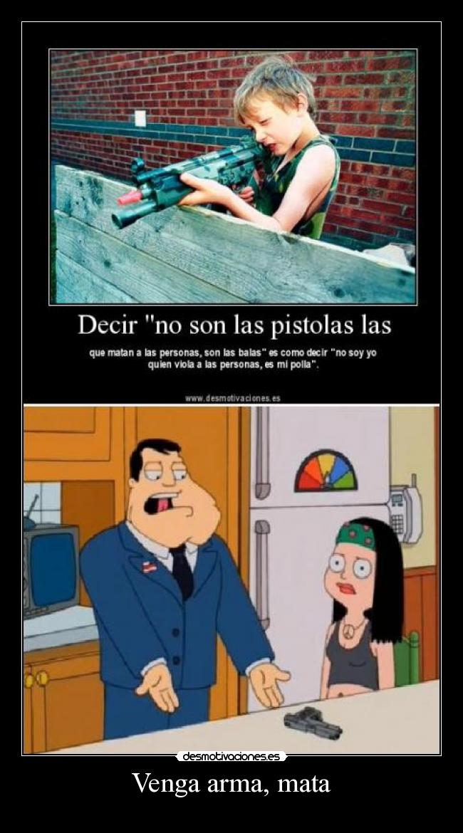 Venga arma, mata -