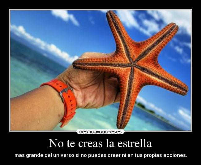 No te creas la estrella - 