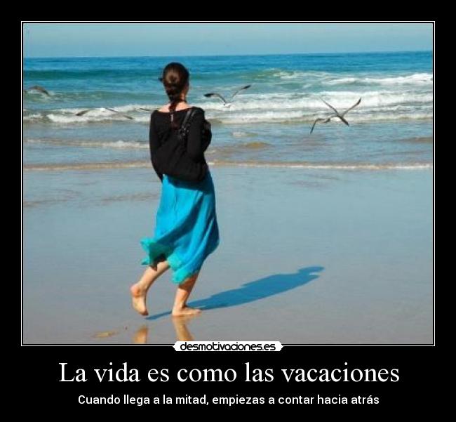 La vida es como las vacaciones - 