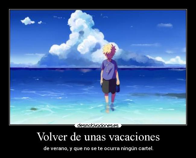 carteles vacaciones verano cartel naruto rga desmo desmotivaciones desmotivaciones