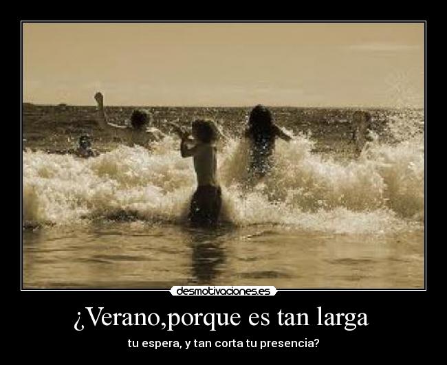 ¿Verano,porque es tan larga -