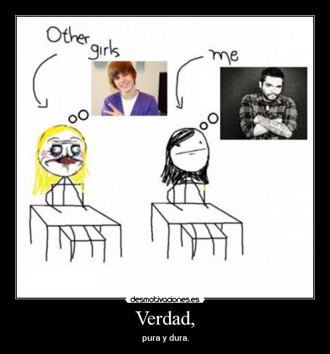 Verdad, - pura y dura.
