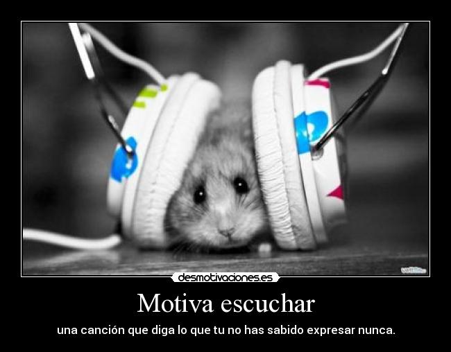 Motiva escuchar -