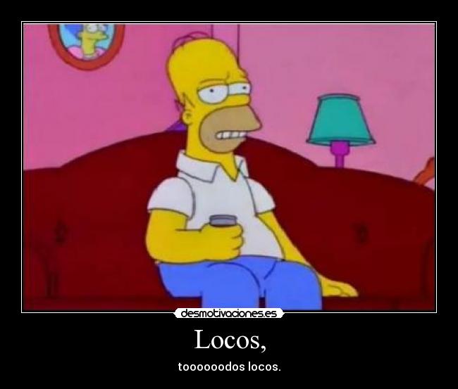 Locos, -