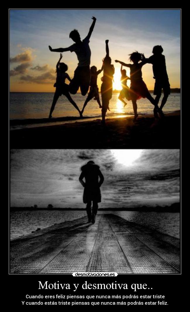 Motiva y desmotiva que.. -